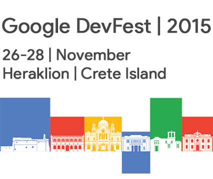 Google DevFest Greece 2015 Google DevFest