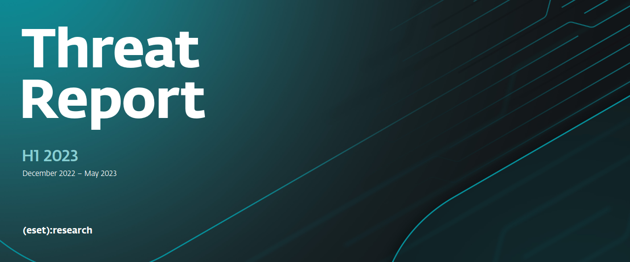 eset threat report h1 2023